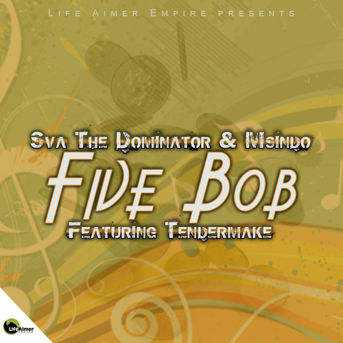 Sva The Dominator, Msindo - Five Bob (feat. Tendermake) (feat. Tendermake) [LAP279]